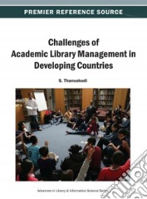 Challenges of Academic Library Management in Developing Countries libro in lingua di Thanuskodi S. (EDT)