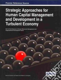 Strategic Approaches for Human Capital Management and Development in a Turbulent Economy libro in lingua di De Pablos Patricia Ordonez (EDT), Tennyson Robert D. (EDT)