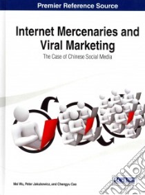 Internet Mercenaries and Viral Marketing libro in lingua di Wu Mei, Jakubowicz Peter, Cao Chengyu