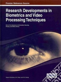 Research Developments in Biometrics and Video Processing Techniques libro in lingua di Srivastava Rajeev (EDT), Singh S. K. (EDT), Shukla K. K. (EDT)