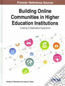 Building Online Communities in Higher Education Institutions libro in lingua di Stevenson Carolyn N. (EDT), Bauer Joanna C. (EDT)
