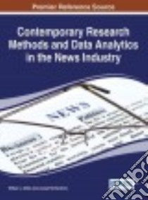 Contemporary Research Methods and Data Analytics in the News Industry libro in lingua di Gibbs William J., McKendrick Joseph