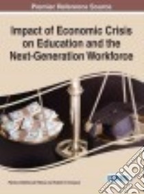 Impact of Economic Crisis on Education and the Next-generation Workforce libro in lingua di De Pablos Patricia Ordóñez (EDT), Tennyson Robert D. (EDT)