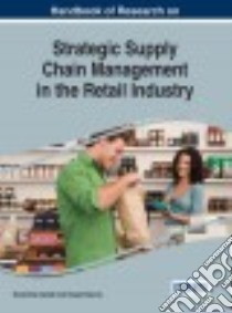 Handbook of Research on Strategic Supply Chain Management in the Retail Industry libro in lingua di Kamath Narasimha (EDT), Saurav Swapnil (EDT)