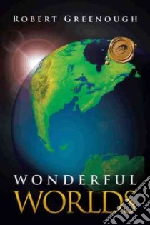 Wonderful Worlds libro in lingua di Greenough Robert