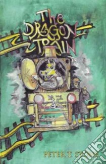 The Dragon Train libro in lingua di Stone Peter T.
