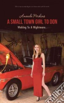 A Small Town Girl to Don libro in lingua di Perkins Amanda