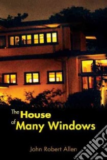 The House of Many Windows libro in lingua di Allen John Robert