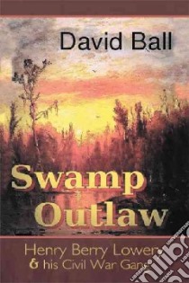 Swamp Outlaw libro in lingua di Ball David