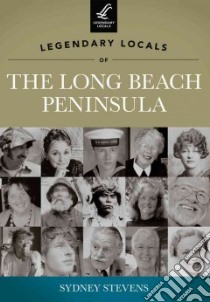 Legendary Locals of the Long Beach Peninsula libro in lingua di Stevens Sydney