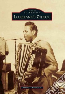 Louisiana's Zydeco libro in lingua di Broussard Sherry T.