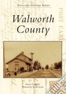 Walworth County libro in lingua di Stabler Duane E., Kindt Diane (FRW)