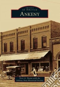 Ankeny libro in lingua di Deems Terri A., Ankeny Area Historical Society