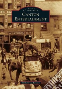 Canton Entertainment libro in lingua di Kenney Kimberly A.