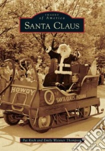 Santa Claus libro in lingua di Koch Pat, Thompson Emily Weisner