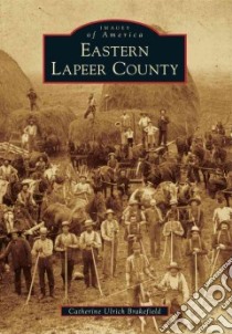 Eastern Lapeer County libro in lingua di Brakefield Catherine Ulrich