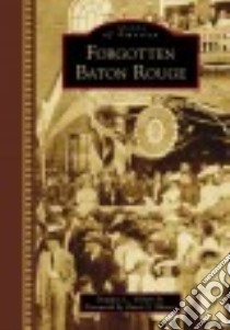 Forgotten Baton Rouge libro in lingua di Villien Douglas L. Sr., Rhorer Davis S. (FRW)