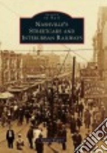 Nashville's Streetcars and Interurban Railways libro in lingua di Wagner Ralcon