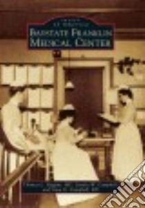 Baystate Franklin Medical Center libro in lingua di Higgins Thomas L. M.d., Campbell Sandra W., Campbell Gina O. RN