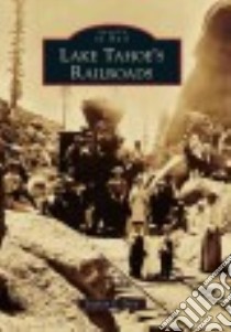 Lake Tahoe's Railroads libro in lingua di Drew Stephen E.