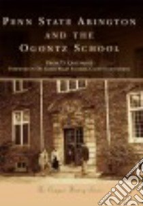 Penn State Abington and the Ogontz School libro in lingua di Quattrone Frank D., Sandler Karen Wiley Dr. (FRW)