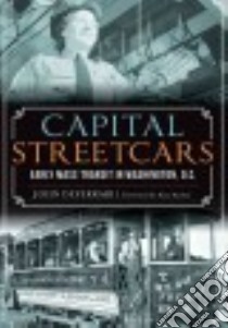Capital Streetcars libro in lingua di Deferrari John, Rucker Ken (FRW)
