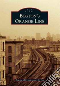 Boston's Orange Line libro in lingua di Elder Andrew, Fox Jeremy C.