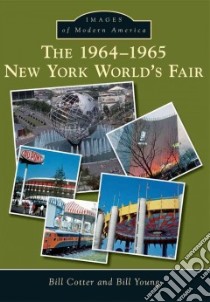 The 1964-1965 New York World's Fair libro in lingua di Cotter Bill, Young Bill