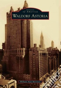 Waldorf Astoria libro in lingua di Morrison William Alan