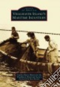 Vinalhaven Island's Maritime Industries libro in lingua di Martin Cynthia Burns, Vinalhaven Historical Society (COR), Heisler Roy (FRW)