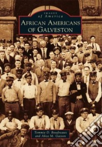 African Americans of Galveston libro in lingua di Boudreaux Tommie D., Gatson Alice M.