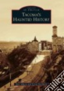 Tacoma's Haunted History libro in lingua di Allison Ross, Nordheim Teresa