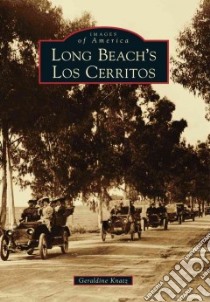 Long Beach's Los Cerritos libro in lingua di Knatz Geraldine