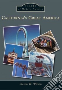 California's Great America libro in lingua di Wilson Steven W.