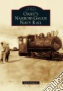 Oahu's Narrow-Gauge Navy Rail libro in lingua di Livingston Jeff