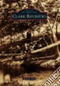Clark Revisited libro in lingua di Toal Brian P.