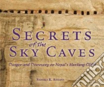 Secrets of the Sky Caves libro in lingua di Athans Sandra K.