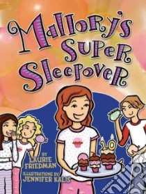 Mallory's Super Sleepover libro in lingua di Friedman Laurie B., Kalis Jennifer (ILT)