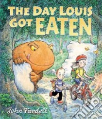 The Day Louis Got Eaten libro in lingua di Fardell John