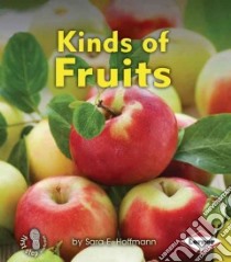 Kinds of Fruits libro in lingua di Hoffmann Sara E.