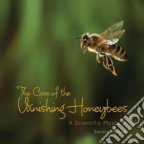 The Case of the Vanishing Honeybees libro in lingua di Markle Sandra