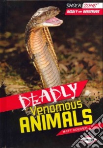 Deadly Venomous Animals libro in lingua di Doeden Matt