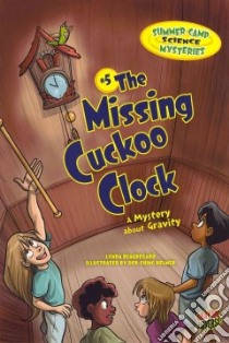 The Missing Cuckoo Clock libro in lingua di Beauregard Lynda, Helmer Der-Shing (ILT)