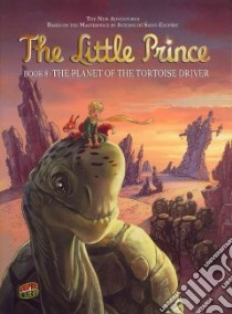 The Planet of the Tortoise Driver libro in lingua di Benedetti Herve, Robin Nicolas, Elyum Studio (ILT), Dorison Guillaume (ADP), Smith Anne Collins (TRN)