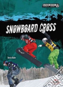 Snowboard Cross libro in lingua di Bailer Darice