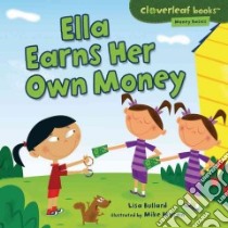 Ella Earns Her Own Money libro in lingua di Bullard Lisa, Moran Mike (ILT)
