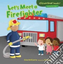 Let's Meet a Firefighter libro in lingua di Bellisario Gina, Myer Ed (ILT)
