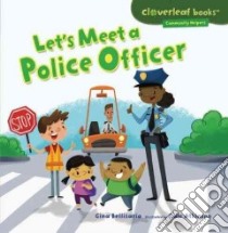 Let's Meet a Police Officer libro in lingua di Bellisario Gina, Atkinson Cale (ILT)