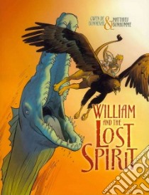William and the Lost Spirit libro in lingua di De Bonneval Gwen, Bonhomme Matthieu (ILT)