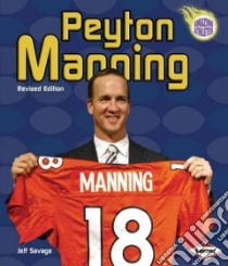 Peyton Manning (2nd Revised Edition) libro in lingua di Savage Jeff